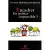 Encadrer mission impossible