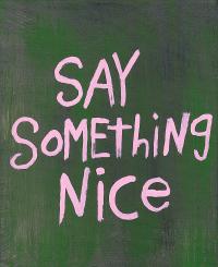 say some thing nice